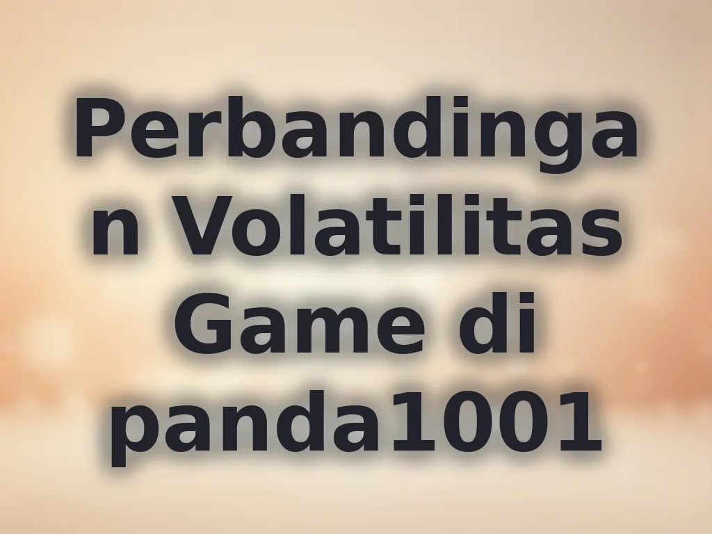 Perbandingan Volatilitas Game di panda1001